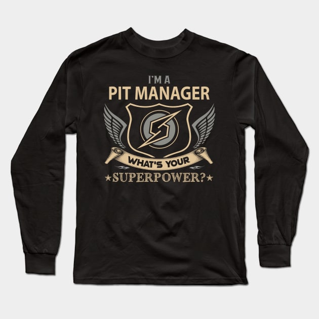 Pit Manager T Shirt - Superpower Gift Item Tee Long Sleeve T-Shirt by Cosimiaart
